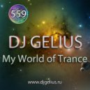 DJ GELIUS - My World of Trance 559