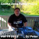 DJ Peter - Soulful Deep Funky House Vol 19 2019 ERROR - ONLY PARTIAL