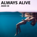 Jean Ce - Always Alive