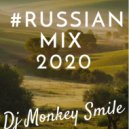 Dj Monkey Smile - #RussianMix 2020