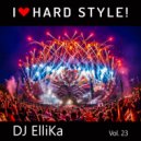 Dj Ellika - I Love Edm Vol. 23 Hard Style (Elina Karavaeva)