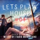 Fabio Montejano - LETS PLAY HOUSE #01