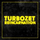 TURBOZET - Reincarnation