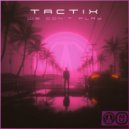 Tactix - We Don't Play