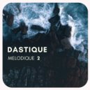 Dastique - Melodique 2