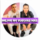 Birra Music & Fede Herrera & Amira - Mejor no vuelvas mas (feat. Fede Herrera & Amira)