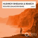 Hushrov Bhesania  &  ReMech  - Isolated