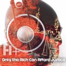 H+ - Only The Rich Can Afford Justice