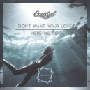Coastal - Don't Want Your Love