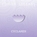 Flower Lullaby - Cyclamen