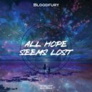 Bloodfury - All Hope Seems Lost