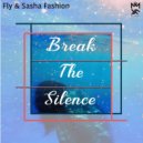 Fly & Sasha Fashion - Break The Silence