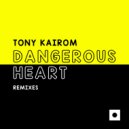 Tony Kairom - Dangerous Heart
