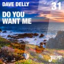 Dave Delly - Do You Want Me