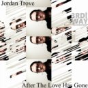 Jordan Trove - After The Love Has Gone