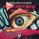 Aurelien Stireg - Please Don't Break The Groove
