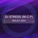 DJ Stress (M.C.P) - Milky Way