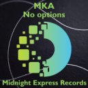 MKA - No options