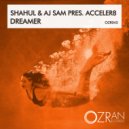 Acceler8 & Shahul & Aj Sam - Dreamer