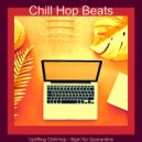 Chill Hop Beats - Chill-hop Soundtrack for Lockdowns