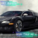 DJ Retriv - Drum Time ep. 6