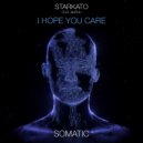 Starkato Feat. Matru - I Hope You Care