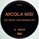 Nicola Nisi - Do What You Wanna Do