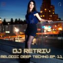 DJ Retriv - Melodic Deep Techno ep. 11