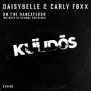 Daisybelle & Carly Foxx - On The Dancefloor