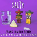 Cheyne Christian, Frank Lamboy - Salty