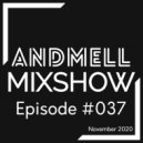 ANDMELL - Andmell MixShow #037
