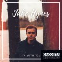 Jake Hynes - I'm With You