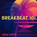 sick-wit-it AKA djdannyboy - BREAKBEAT 101