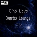 Gino Love - Dumbo Lounge