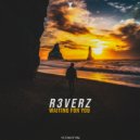 R3verz - Waiting For You