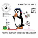 Geeps - Happy Feet Mix 6 - Who's Hungry for the Weekend