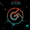 DJ Erika - Fly To Me