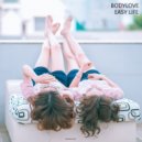 BodyLove - Easy Life