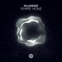 Killaheadz - White Hole