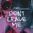 JOHNYK - Don't Leave Me