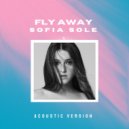 Sofia Sole - FLY AWAY