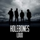 Holebones - Ain’t Gonna Let Nobody Turn Me Around