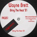 Wayne Brett - Bring The Heat '21
