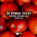 DJ Stress (M.C.P) - Customs Officer's Day
