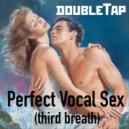 doubleTap - Perfect Vocal Sex