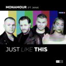 Monamour - Just Like This (feat. Jana)