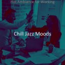 Chill Jazz Moods - Understated Ambiance for Working