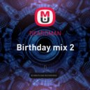 BeardMan - Birthday mix # 2