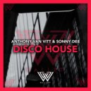 Anthony Van Vitt & Sonny Dee - Disco House