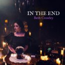 Beth Crowley - In The End
